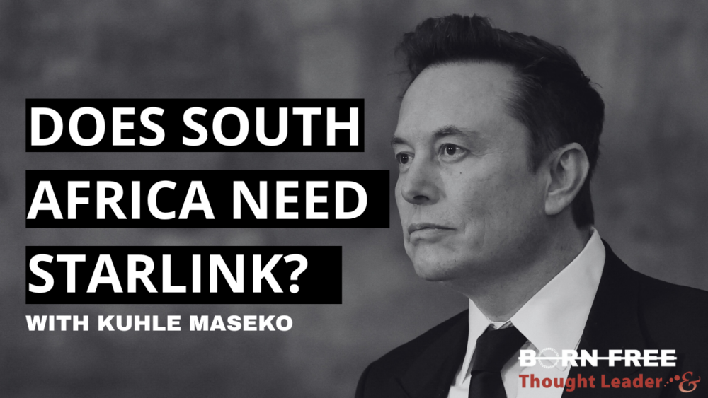 Born Free: Does South Africa need Starlink? – With Kuhle Maseko  – Podcast episode eleven